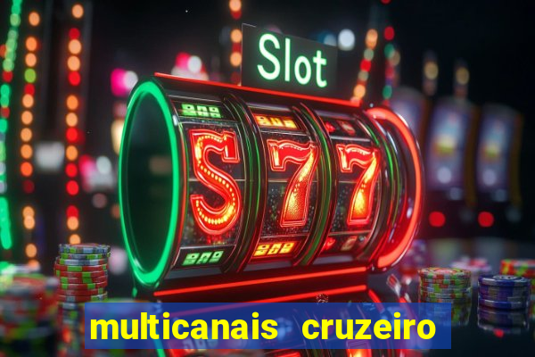 multicanais cruzeiro ao vivo